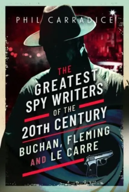 Los mejores escritores de espionaje del siglo XX: Buchan, Fleming y Le Carre - The Greatest Spy Writers of the 20th Century: Buchan, Fleming and Le Carre