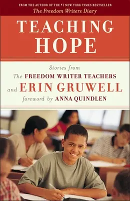 Enseñando esperanza: Historias de los profesores de Freedom Writer y Erin Gruwell - Teaching Hope: Stories from the Freedom Writer Teachers and Erin Gruwell