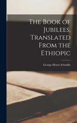 El libro de los jubileos, traducido del etíope - The Book of Jubilees, Translated From the Ethiopic