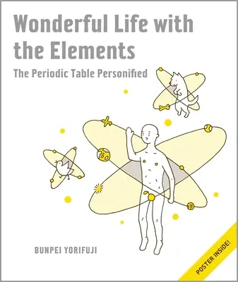 La Maravillosa Vida con los Elementos: La Tabla Peridica Personificada [Con Póster] - Wonderful Life with the Elements: The Periodic Table Personified [With Poster]