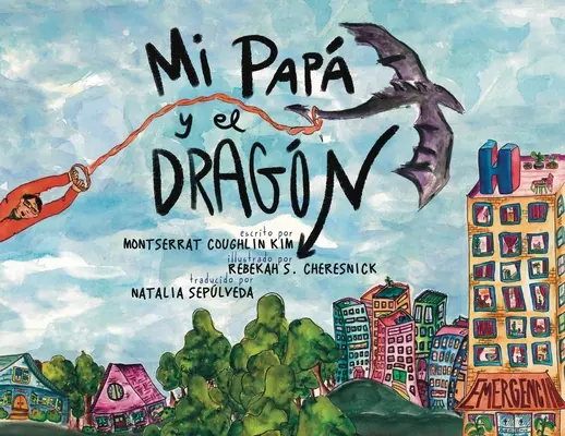 Mi Pap y el Dragn: Crecer con un padre que tiene cáncer - Mi Pap y el Dragn (Spanish Translation): Crecer con un padre que tiene cncer (Growing up with a parent who has cancer)