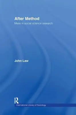 Después del método: El desorden en la investigación en ciencias sociales - After Method: Mess in Social Science Research