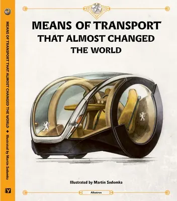 Medios de transporte que casi cambiaron el mundo - Means of Transport That Almost Changed the World