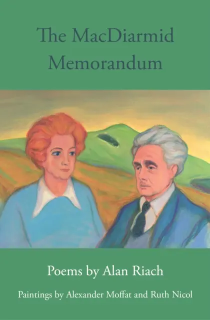 Memorándum MacDiarmid - Poemas de Alan Riach, Pinturas de Alexander Moffat y Ruth Nichol - MacDiarmid Memorandum - Poems by Alan Riach, Paintings by Alexander Moffat and Ruth Nichol