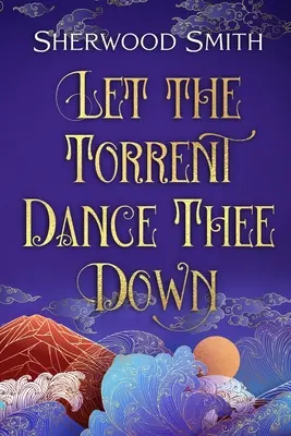 Deja que el torrente te baile - Let the Torrent Dance Thee Down