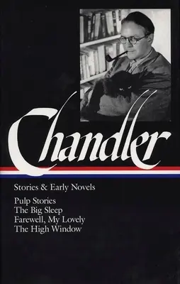 Cuentos y primeras novelas - Pulp Stories / The Big Sleep / Farewell, My Lovely - Stories and Early Novels - Pulp Stories / the Big Sleep / Farewell, My Lovely