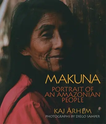 Makuna: Retrato de un pueblo amazónico - Makuna: Portrait of an Amazonian People