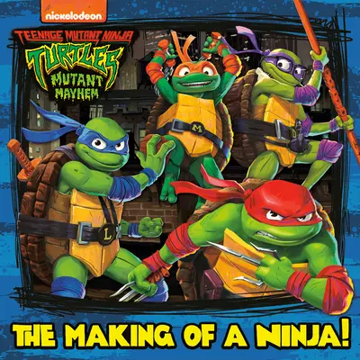 ¡La formación de un ninja! (Teenage Mutant Ninja Turtles: Mutant Mayhem) - The Making of a Ninja! (Teenage Mutant Ninja Turtles: Mutant Mayhem)