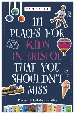 111 lugares para niños en Bristol que no debe perderse - 111 Places for Kids in Bristol That You Shouldn't Miss