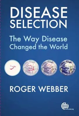 Selección de enfermedades: La forma en que las enfermedades cambiaron el mundo - Disease Selection: The Way Disease Changed the World