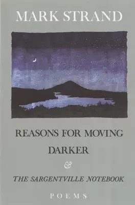 Razones Para Mudarse, Darker & the Sargentville Not: Poemas - Reasons for Moving, Darker & the Sargentville Not: Poems