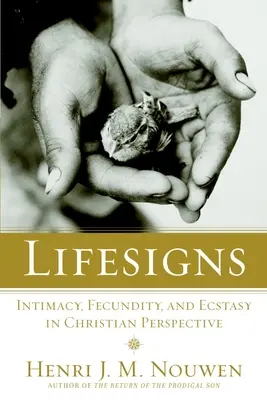 Signos de vida: Intimidad, fecundidad y éxtasis en perspectiva cristiana - Lifesigns: Intimacy, Fecundity, and Ecstasy in Christian Perspective