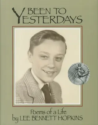 Been to Yesterdays: Poemas de una vida - Been to Yesterdays: Poems of a Life