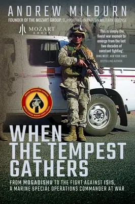 Cuando se desata la tempestad: De Mogadiscio a la lucha contra el ISIS, un comandante de operaciones especiales de la Infantería de Marina en guerra - When the Tempest Gathers: From Mogadishu to the Fight Against ISIS, a Marine Special Operations Commander at War