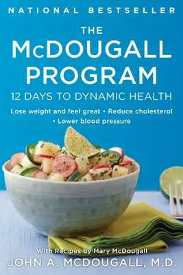 El Programa McDougall: 12 días para una salud dinámica - The McDougall Program: 12 Days to Dynamic Health