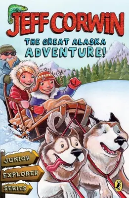 La gran aventura de Alaska - Junior Explorer Series Libro 2 - Great Alaska Adventure! - Junior Explorer Series Book 2