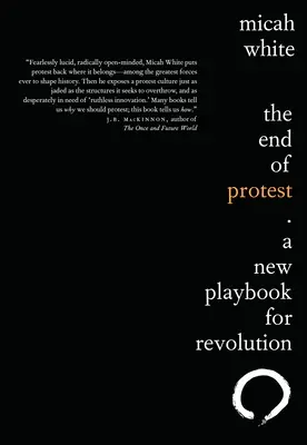 El fin de la protesta: Un nuevo manual para la revolución - The End of Protest: A New Playbook for Revolution