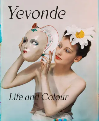 Yevonde: Vida y color - Yevonde: Life and Colour