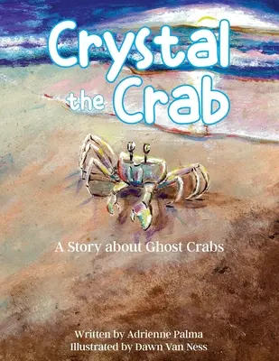 Crystal el Cangrejo Una historia sobre cangrejos fantasma - Crystal the Crab: A Story About Ghost Crabs