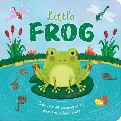 Cuentos de la Naturaleza: La ranita: Libro de cartón acolchado - Nature Stories: Little Frog: Padded Board Book