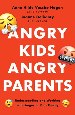 Niños enfadados, padres enfadados: Comprender y tratar la ira en la familia - Angry Kids, Angry Parents: Understanding and Working with Anger in Your Family