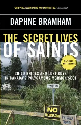 La vida secreta de los santos: Novias infantiles y niños perdidos en la secta mormona polígama de Canadá - The Secret Lives of Saints: Child Brides and Lost Boys in Canada's Polygamous Mormon Sect