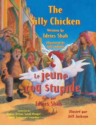 El pollo tonto -- Le jeune coq stupide: Edición inglés-francés - The Silly Chicken -- Le jeune coq stupide: English-French Edition