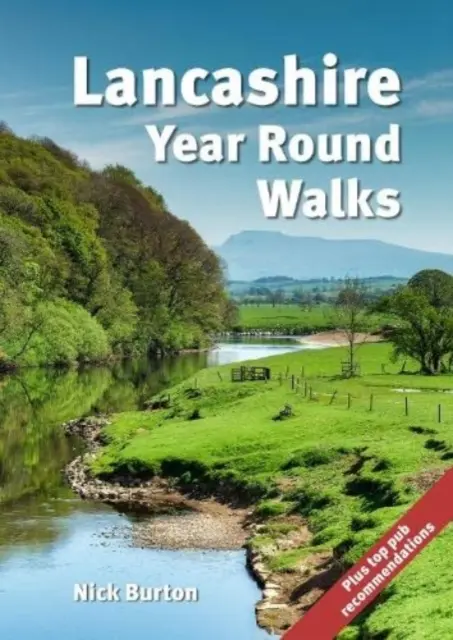 Lancashire Year Round Walks - 20 rutas circulares con recomendaciones para otoño, invierno, primavera y verano. - Lancashire Year Round Walks - 20 circular routes with recommendations for autumn, winter, spring and summer.