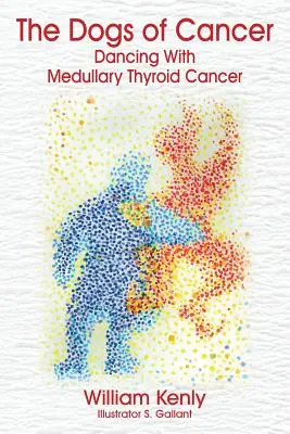 Los Perros del Cáncer: Bailando con el Cáncer Medular de Tiroides - The Dogs of Cancer: Dancing with Medullary Thyroid Cancer