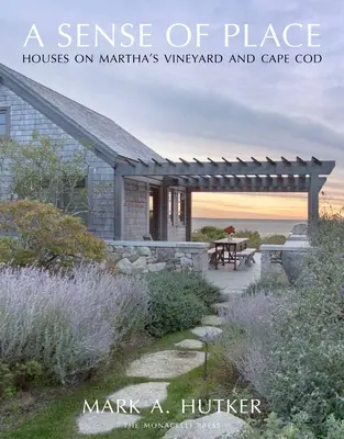 El sentido del lugar: Casas en Martha's Vineyard y Cape Cod - A Sense of Place: Houses on Martha's Vineyard and Cape Cod
