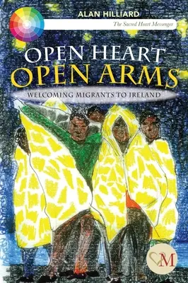 Open Heart Open Arms - Acogida de inmigrantes en Irlanda - Open Heart Open Arms - Welcoming Migrants to Ireland