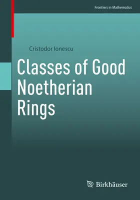 Clases de anillos noetherianos buenos - Classes of Good Noetherian Rings