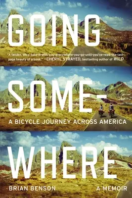 Ir a alguna parte - Un viaje en bicicleta por América - Going Somewhere - A Bicycle Journey Across America