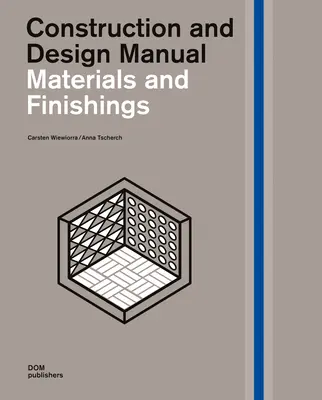 Materiales y acabados: Manual de construcción y diseño - Materials and Finishings: Construction and Design Manual