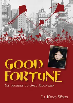 Buena fortuna: Mi viaje a la Montaña de Oro - Good Fortune: My Journey to Gold Mountain