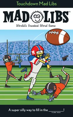 Touchdown Mad Libs: El mejor juego de palabras del mundo - Touchdown Mad Libs: World's Greatest Word Game