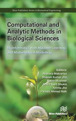 Métodos computacionales y analíticos en ciencias biológicas: Bioinformática con aprendizaje automático y modelización matemática - Computational and Analytic Methods in Biological Sciences: Bioinformatics with Machine Learning and Mathematical Modelling