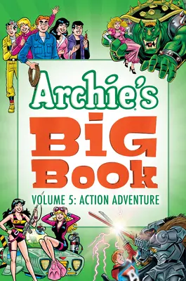 Archie's Big Book Vol. 5 - Acción y Aventura - Archie's Big Book Vol. 5 - Action Adventure