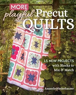 Más Playful Precut Quilts: 15 nuevos proyectos con bloques para mezclar y combinar - More Playful Precut Quilts: 15 New Projects with Blocks to Mix & Match