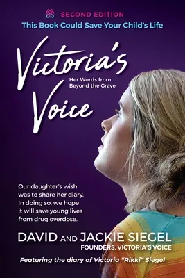 La voz de Victoria: El deseo de nuestra hija era compartir su diario. Al hacerlo, esperamos que salve vidas jóvenes de sobredosis de drogas. - Victoria's Voice: Our daughter's wish was to share her diary. In doing so, we hope it will save young lives from drug overdose.