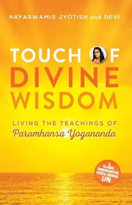 Toque de Sabiduría Divina: Viviendo las Enseñanzas de Paramhansa Yogananda - Touch of Divine Wisdom: Living the Teachings of Paramhansa Yogananda