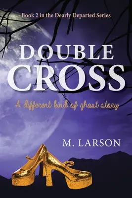 Doble cruz: Una historia de fantasmas diferente - Double Cross: A Different Kind of Ghost Story
