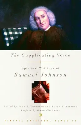 La voz suplicante: los escritos espirituales de Samuel Johnson - The Supplicating Voice: The Spiritual Writings of Samuel Johnson