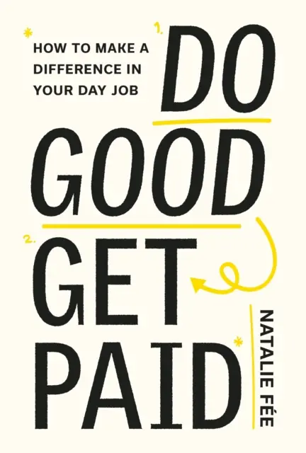 Haz el bien y cobra: haz que tu carrera sea importante - Do Good, Get Paid: Make Your Career Matter