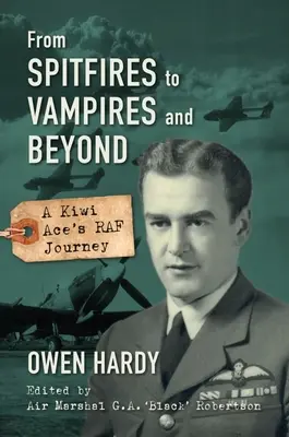 De los Spitfires a los vampiros y más allá: El viaje de un as neozelandés a la RAF - From Spitfires to Vampires and Beyond: A Kiwi Ace's RAF Journey