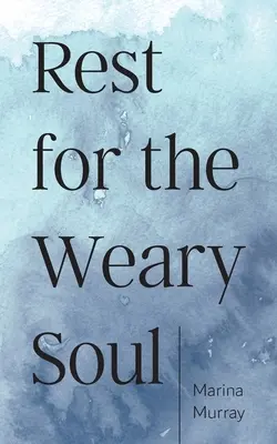 Descanso para el alma cansada - Rest for the Weary Soul
