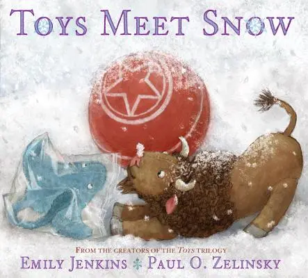 Toys Meet Snow - Being the Wintertime Adventures of a Curious Stuffed Buffalo, a Sensitive Plush Stingray, and a Book-loving Rubber Ball (Los juguetes conocen la nieve: las aventuras invernales de un curioso búfalo de peluche, una raya de peluche y una pelota de goma amante de los libros) - Toys Meet Snow - Being the Wintertime Adventures of a Curious Stuffed Buffalo, a Sensitive Plush Stingray, and a Book-loving Rubber Ball