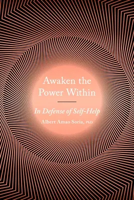 Despertar el poder interior: En defensa de la autoayuda - Awaken the Power Within: In Defense of Self-Help