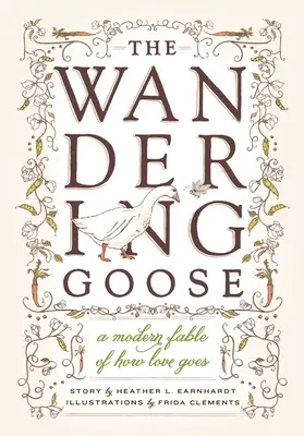 El ganso errante: Una fábula moderna sobre el amor - The Wandering Goose: A Modern Fable of How Love Goes