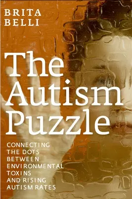 El rompecabezas del autismo: La conexión entre las toxinas ambientales y el aumento de las tasas de autismo - The Autism Puzzle: Connecting the Dots Between Environmental Toxins and Rising Autism Rates